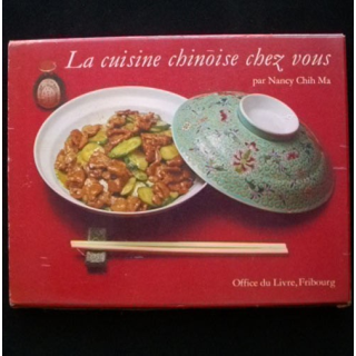 LA CUISINE CHINOISE CHEZ VOUS PAR NANCY CHIH MA