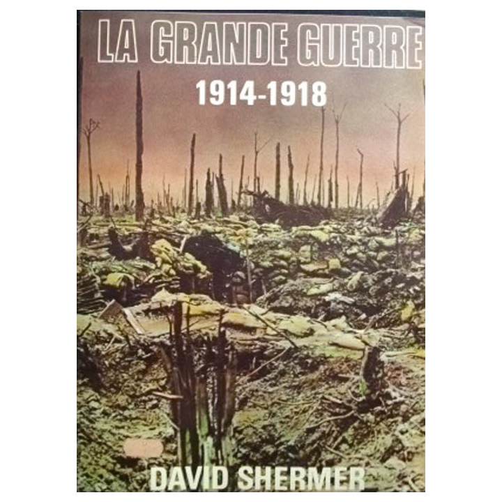 La grande guerre 1914-1918 de David Shermer