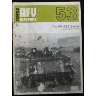 AFV WEAPONS 53 : THE FV 432 Series By Christopher F. Foss