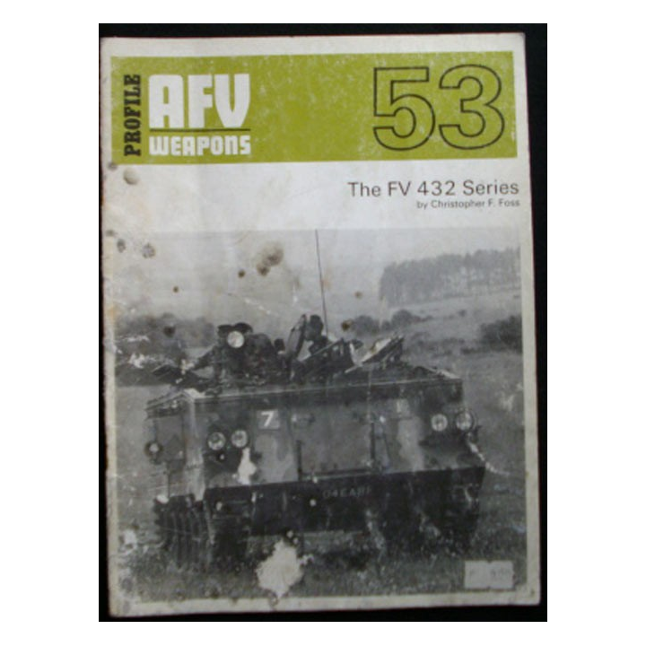 AFV WEAPONS 53 : THE FV 432 Series By Christopher F. Foss