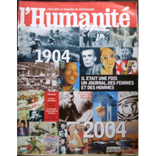 L'HUMANITÉ LE NUMÉRO DU CENTENAIRE 1904-2004 HORS SÉRIE