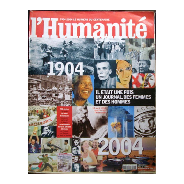 L'HUMANITÉ LE NUMÉRO DU CENTENAIRE 1904-2004 HORS SÉRIE