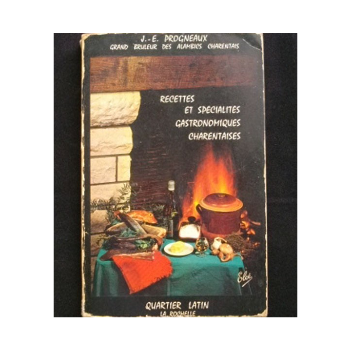 Recettes et spécialités gastroniques charentaises de J-E Progneaux
