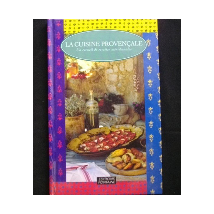 LA CUISINE PROVENÇALE RECUEIL DE RECETTES MÉRIDIONALES