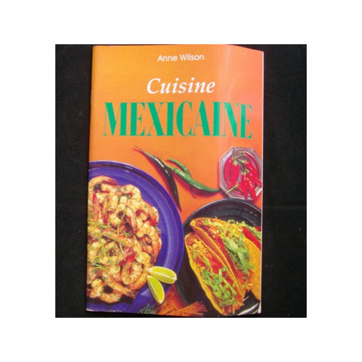 Cuisine Mexicaine de Anne Wilson aux éditions Könemann