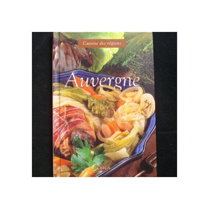Cuisine des régions : Auvergne aux éditions Librilis
