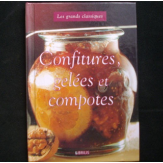 Les grands classiques Confitures, gelées et compotes Edition Librilis