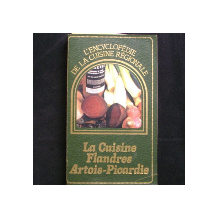 ENCYCLOPÉDIE DE LA CUISINE RÉGIONALE FLANDRES ARTOIS-PICARDIE