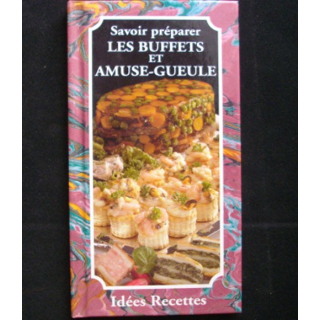 Savoir préparer les buffets et amuse-gueule aux éditions Idées Recettes