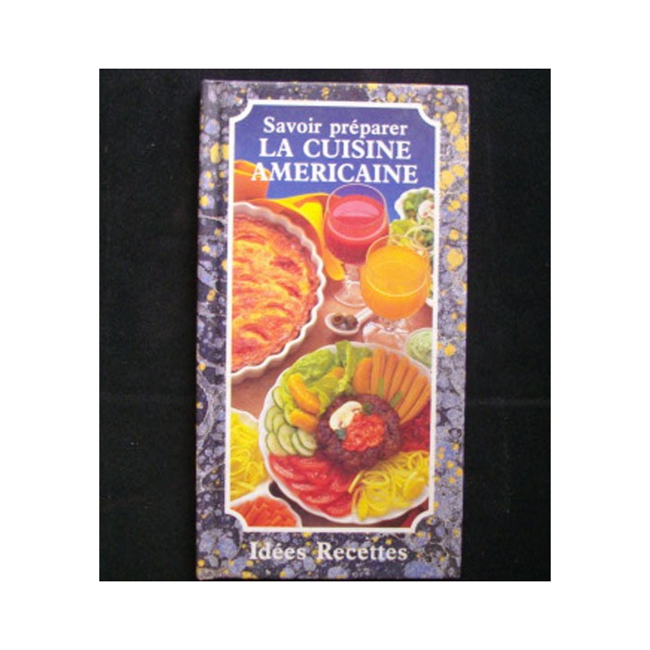 Savoir préparer la cuisine américaine aux éditions Idées Recettes