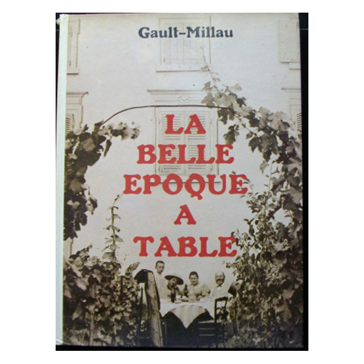 LA BELLE ÉPOQUE A TABLE DE GAULT-MILLAU
