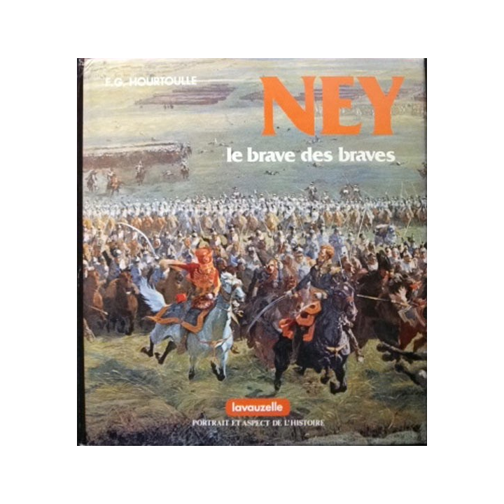 1. NEY LE BRAVE DES BRAVES DE F.G HOURTOULLE