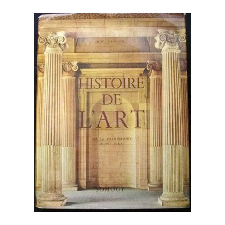 Histoire de l'art de la préhistoire à nos jours de H.W. Janson