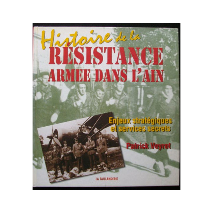 Histoire de la résistance armée dans l'Ain de Patrick Veyret
