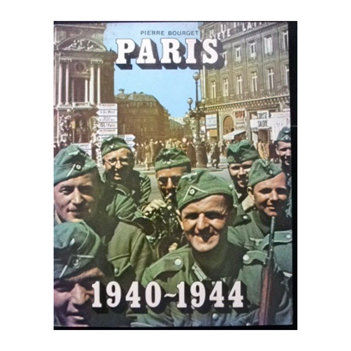2°GM : Paris 1940-1944 de Pierre Bourget aux éditions Plon 1979