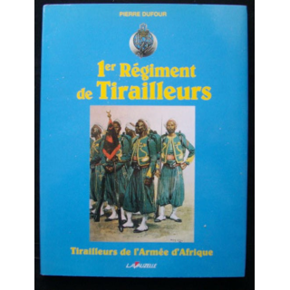 1° RTM : 1° RÉGIMENT DE TIRAILLEURS DE PIERRE DUFOUR