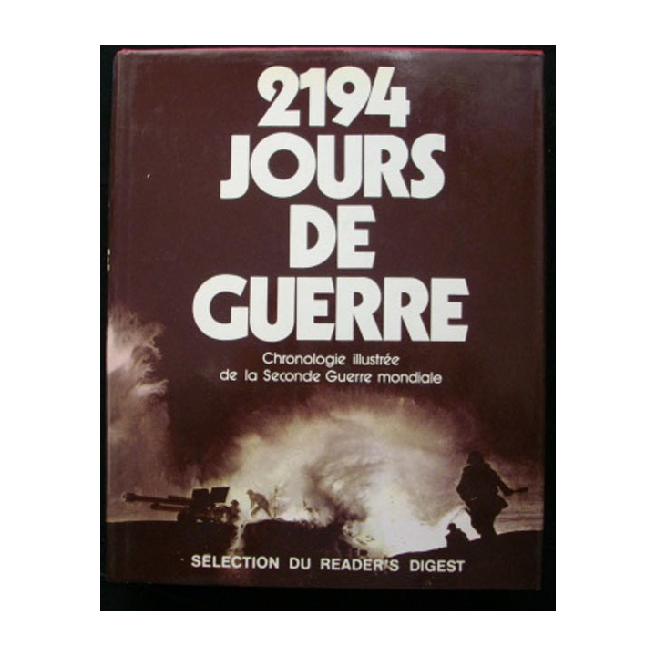 2194 jours de guerre illustrée de la seconde Guerre mondiale