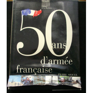 50 ans d'armée française de Pierre Miguel Édition de la Martinière