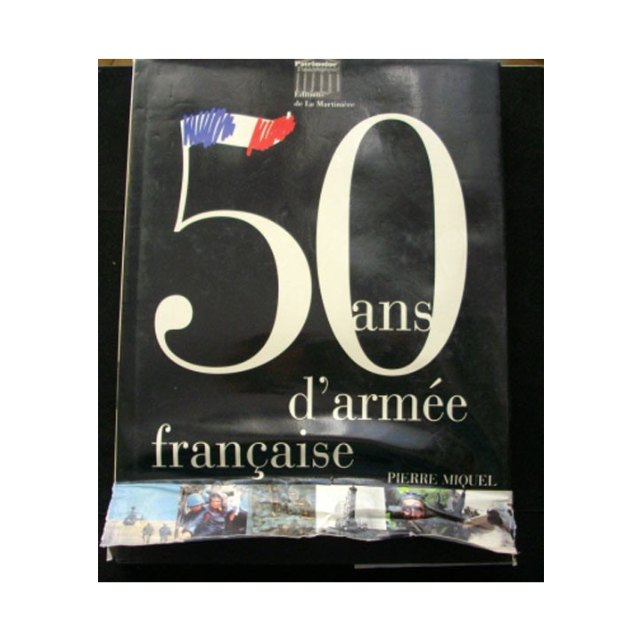50 ans d'armée française de Pierre Miguel Édition de la Martinière