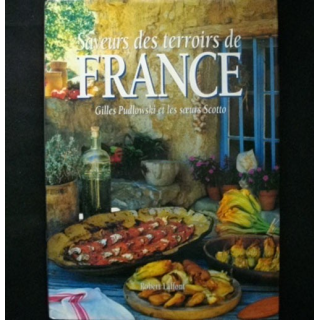 LIVRE DE CUISINE : Saveurs des terroirs de France de Gilles Pudlowski et des surs Scotto 300 photos et 250 recettes de cuisine