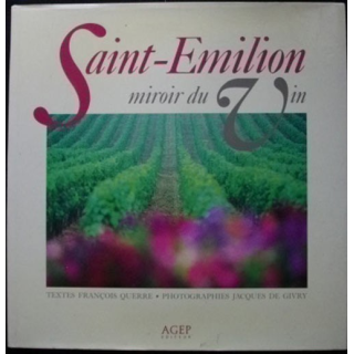 Saint-Emilion miroir du vin édité par AGEP textes de François Querré