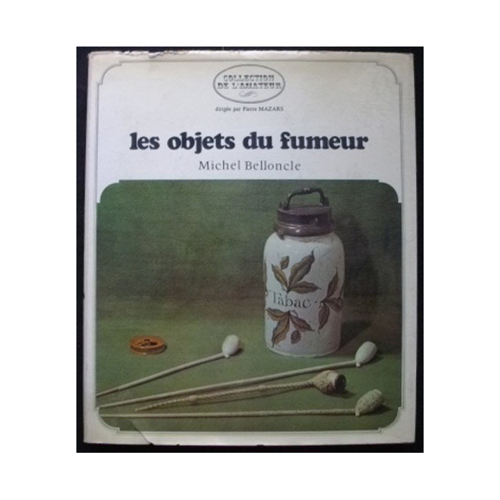 Les objets du fumeur de Michel Belloncle de la collection de l'amateur