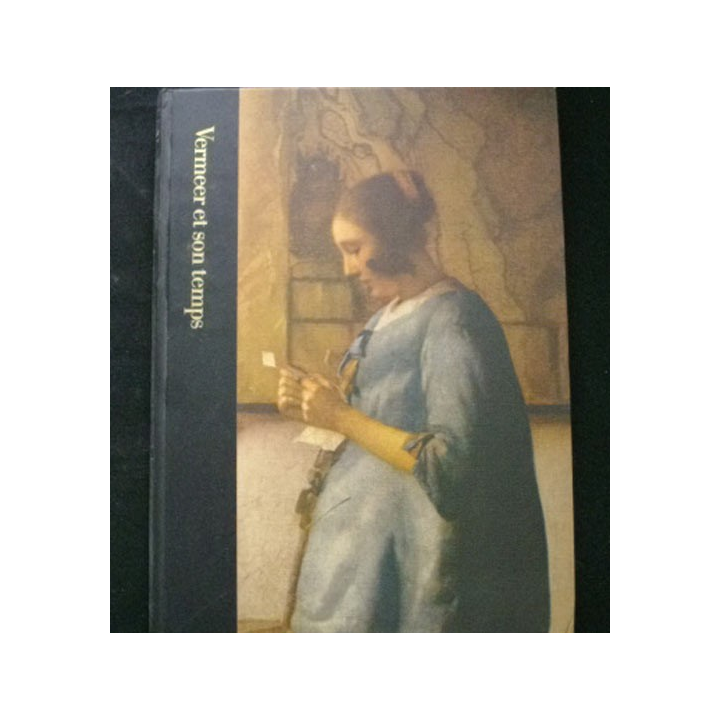 Vermeer et son temps 1632 - 1675 par Hans Koningsberger