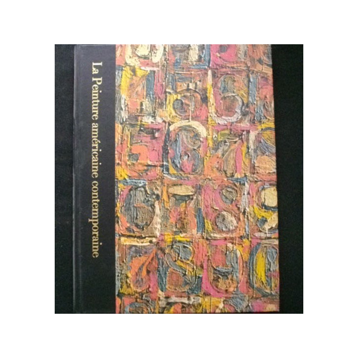 La peinture américaine contemporaine par les rédacteurs Time-Life