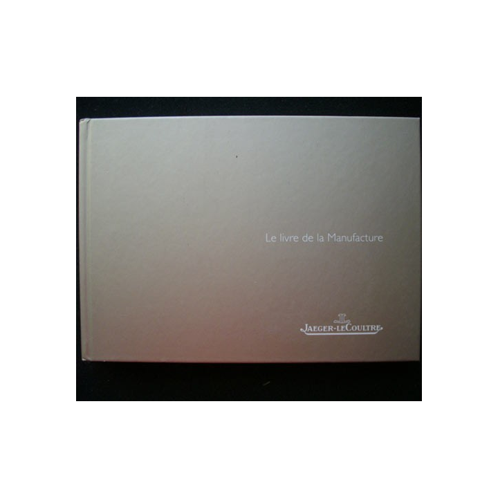 MONTRES : livre de la Manufacture Jaeger - Le Coultre