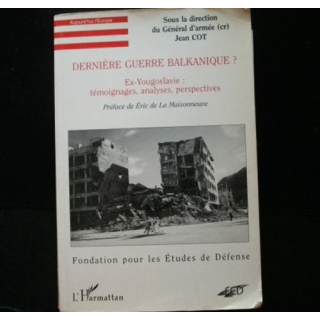 Dernière guerre balkanique? du Général d'Armée Jean Cot