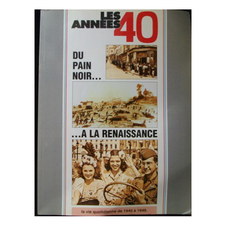 2°GM les années 40 du pain noir à la renaissance