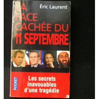livre intitulé "la face cachée du 11 septembre" de Eric Laurent aux éditions pocket ÉPOUSTOUFLANT !