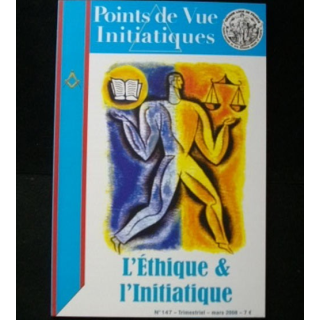POINTS DE VUE INITIATIQUES N°147 mars 2008 : revue de la Grande Loge de France avec pour thème "L'éthique et l'initiatique"