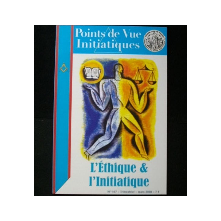 POINTS DE VUE INITIATIQUES N°147 mars 2008 : revue de la Grande Loge de France avec pour thème "L'éthique et l'initiatique"