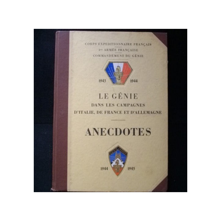Le Génie dans les campagnes d'Italie, de France et d'Allemagne" anecdotes 1944 - 1945