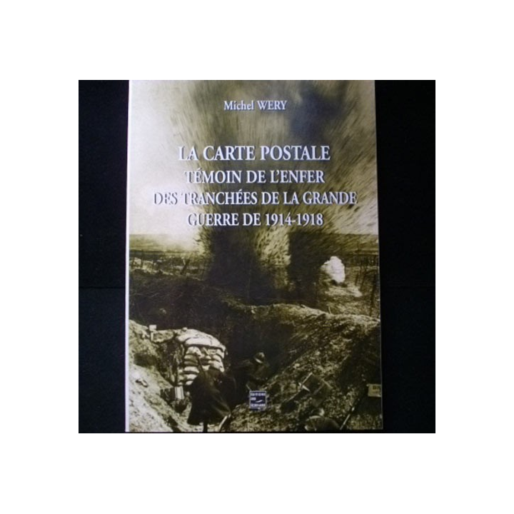 La carte postale témoin de l'enfer des tranchées de la Grande Guerre