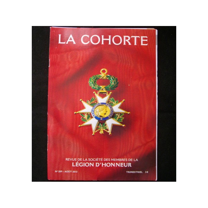 LA COHORTE N°209 Août 2012 : Superbe magazine de la Légion d'honneur