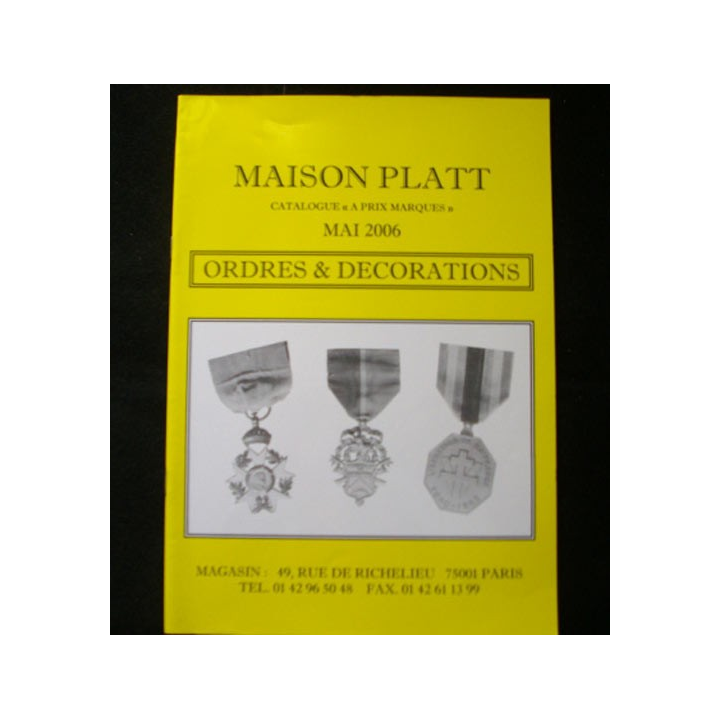 0. CATALOGUE PLATT : catalogue à prix marqués de mai 2006 d'Ordres et de décorations du monde entier