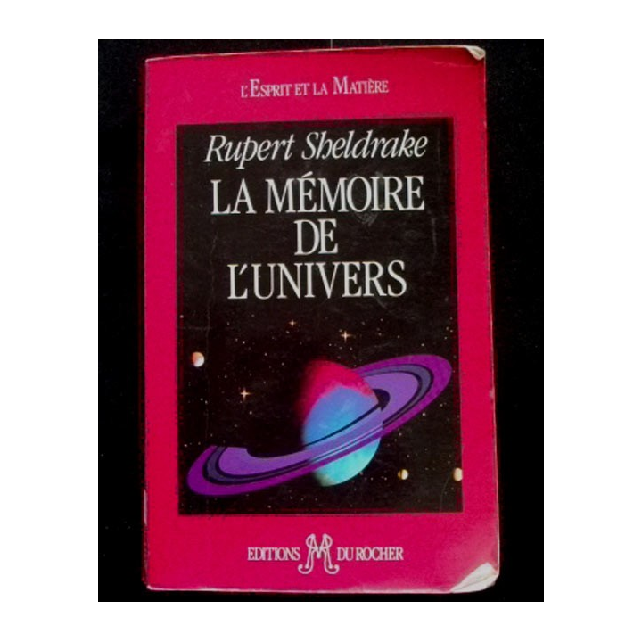L'Esprit et la Matière : La mémoire de l'Univers de Rupert Sheldrake