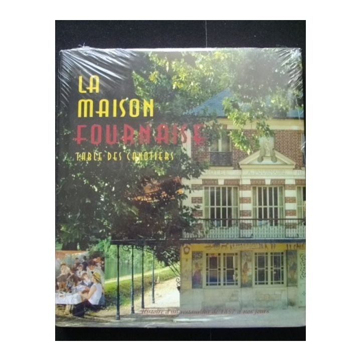 La maison Fournaise, table des canotiers histoire d'un restaurant