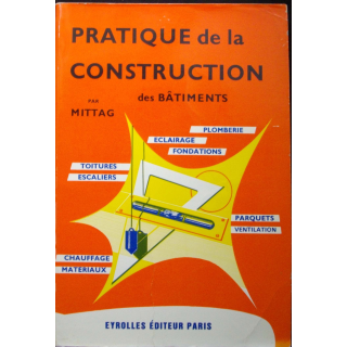 Livre intitulé pratique de la construction des bâtiments par Mittag aux éditions Eyrolles éditeur Paris 1987