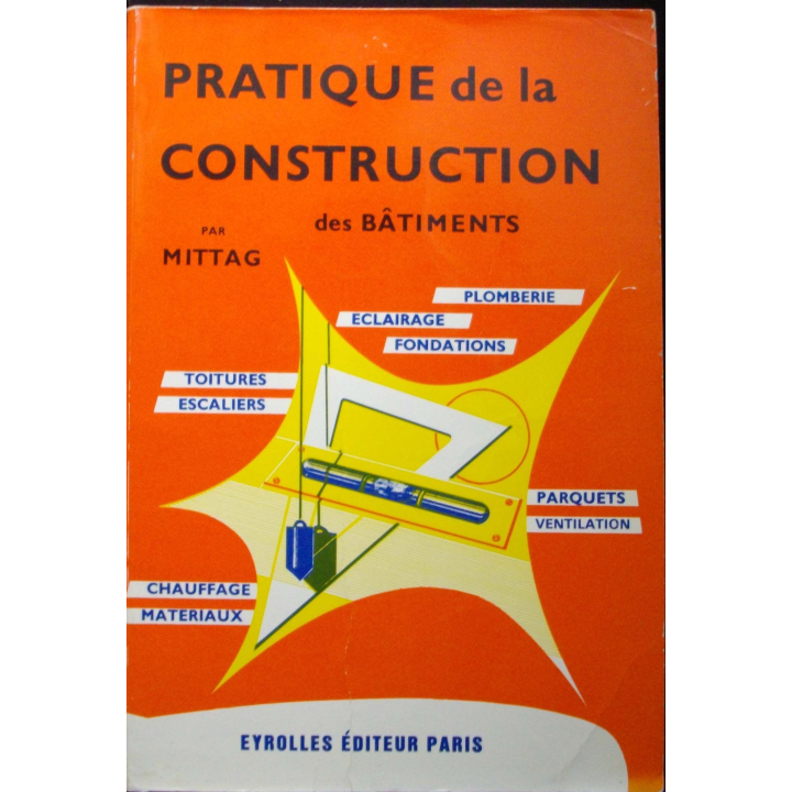 Livre intitulé pratique de la construction des bâtiments par Mittag aux éditions Eyrolles éditeur Paris 1987