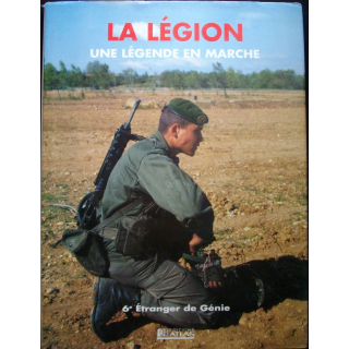 Livre intitulé La légion une légende en marche 6° régiment étranger du génie aux éditions Atlas 1990
