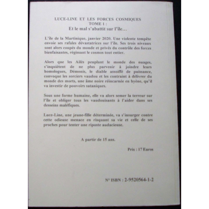 Livre intitulé " Luce-Line et les forces cosmiques " Tome 1 : le mal s'abattit sur l'île...