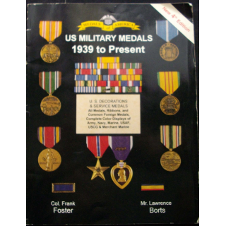 US Military medals 1939 to Present par Colonel Frank Foster et M. Lawrence Borts
