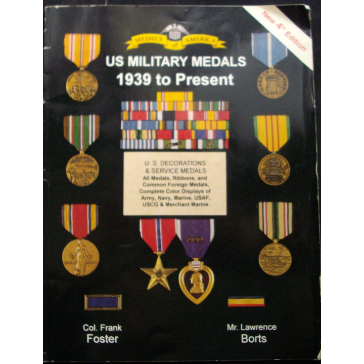 US Military medals 1939 to Present par Colonel Frank Foster et M. Lawrence Borts