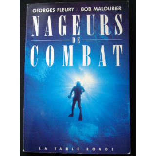 Nageurs de combat écrit par Georges Fleury et Bob Maloubier aux éditions de la table ronde 1989 broché