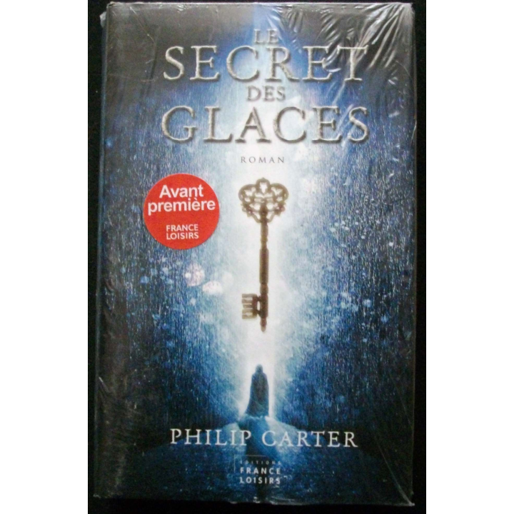 LIVRE : roman policier "Le Secret des Glaces" de Philip Carter aux éditions France Loisirs