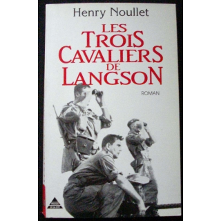 LIVRE : roman "les trois cavaliers de Langson" de Henry Noullet aux Editions Presse de la Cité