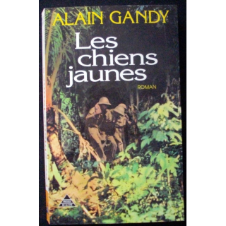 LIVRE : roman "les chiens jaunes" de Alain Gandy aux Editions Presse de la Cité